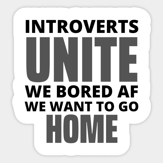 Introverts Unite Sticker by Seopdesigns